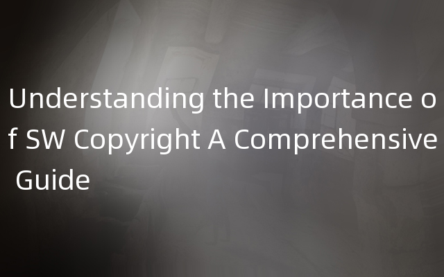 Understanding the Importance of SW Copyright A Comprehensive Guide